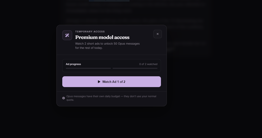 The 'Premium model access' dialog: 'Watch 2 short ads to unlock 50 Opus messages for the rest of today', with a 0 of 2 progress bar and a 'Watch Ad 1 of 2' button.